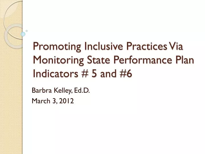 promoting inclusive practices via monitoring state performance plan indicators 5 and 6