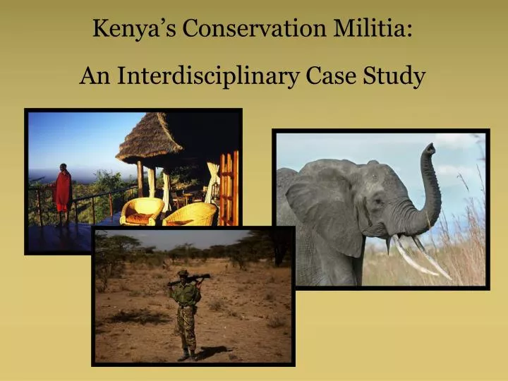 kenya s conservation militia an interdisciplinary case study