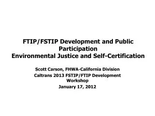 FTIP/FSTIP Development and Public Participation Environmental Justice and Self-Certification