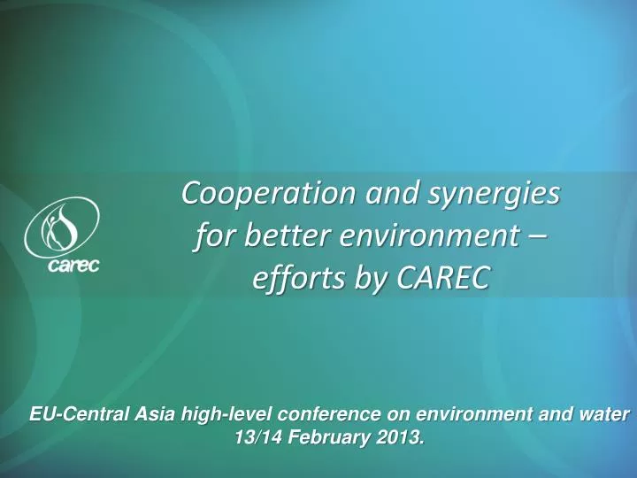 cooperation and synergies for better environment efforts by carec