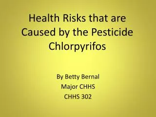 Health Risks that are Caused by the Pesticide Chlorpyrifos