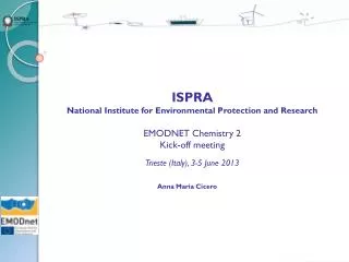 ISPRA National Institute for Environmental Protection and Research EMODNET Chemistry 2 Kick-off meeting Trieste (Ita