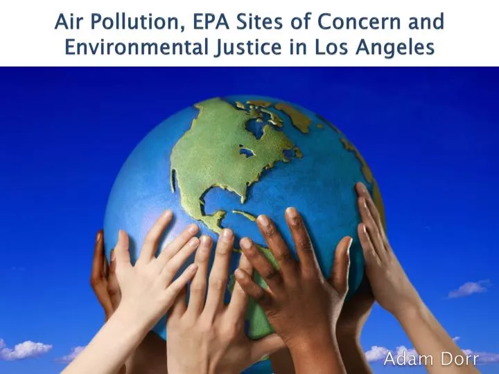 air pollution epa sites of concern and environmental justice in los angeles