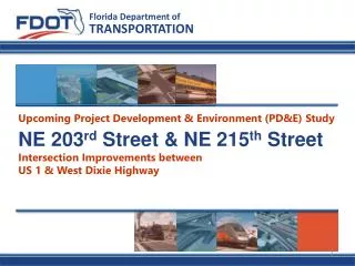 NE 203 rd Street &amp; NE 215 th Street Intersection Improvements between US 1 &amp; West Dixie Highway