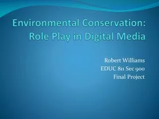 Environmental Conservation: Role Play in Digital Media