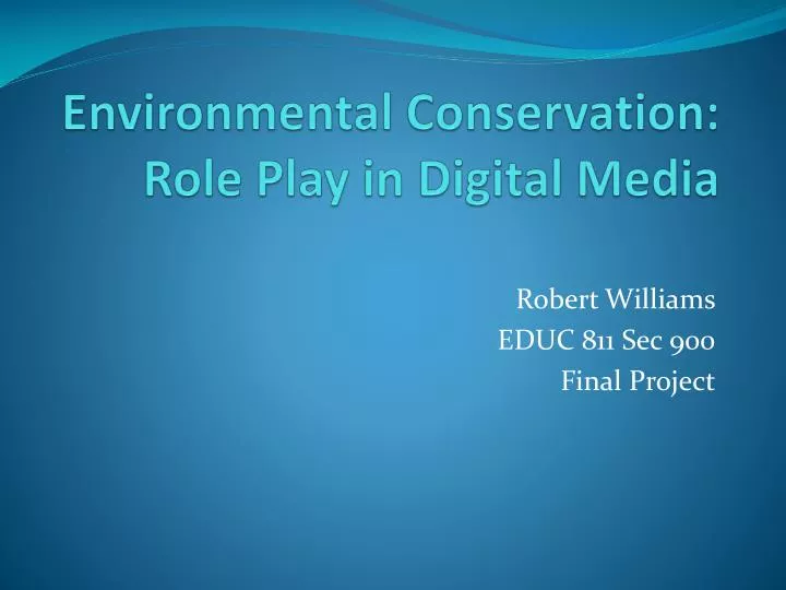 environmental conservation role play in digital media