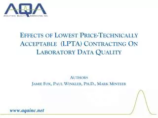 Effects of Lowest Price-Technically Acceptable (LPTA) Contracting On Laboratory Data Quality Authors Jamie Fox, Paul Wi