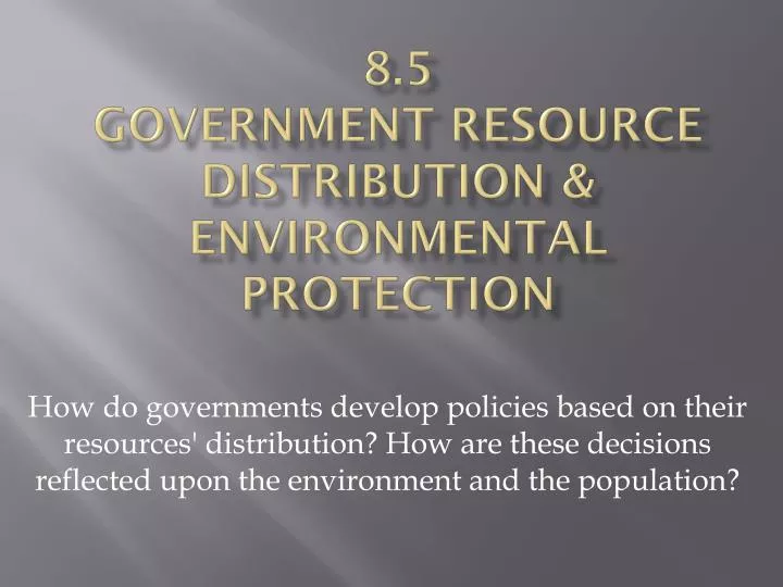 8 5 government resource distribution environmental protection