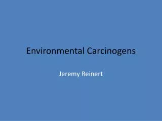 Environmental Carcinogens