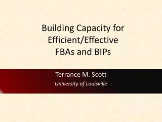 Building Capacity for Efficient/Effective FBAs and BIPs