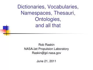 Dictionaries, Vocabularies, Namespaces, Thesauri, Ontologies, and all that