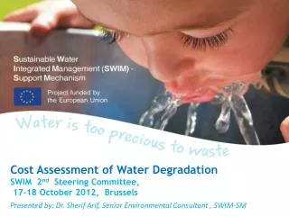 Cost Assessment of Water Degradation SWIM 2 nd Steering Committee , 17-18 October 2012, Brussels