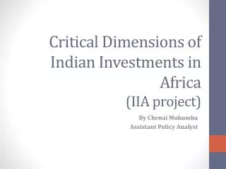 Critical Dimensions of Indian Investments in Africa ( IIA project)
