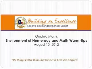Guided Math: Environment of Numeracy and Math Warm-Ups August 10, 2012
