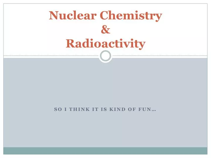 nuclear chemistry radioactivity