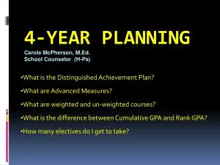4-Year Planning Carole McPherson, M.Ed. School Counselor (H-Pa)
