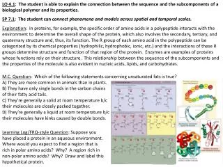 LO 4.1 : The student is able to explain the connection between the sequence and the subcomponents of a biological