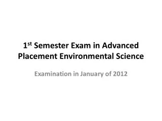 1 st Semester Exam in Advanced Placement Environmental Science