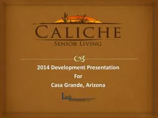 2014 Development Presentation For Casa Grande, Arizona