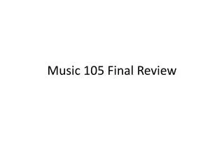 Music 105 Final Review