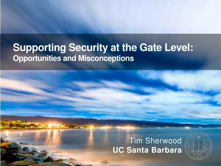 supporting security at the gate level opportunities and misconceptions
