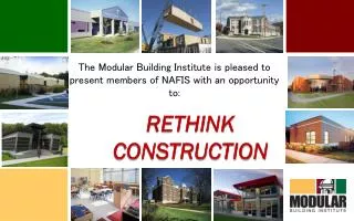 The Modular Building Institute is pleased to present members of NAFIS with an opportunity to: