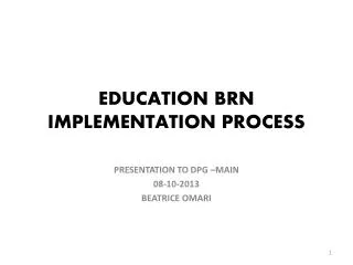 EDUCATION BRN IMPLEMENTATION PROCESS