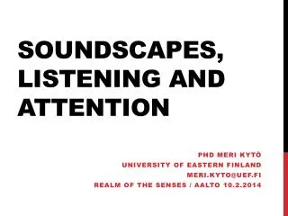 Soundscapes , listening and attention