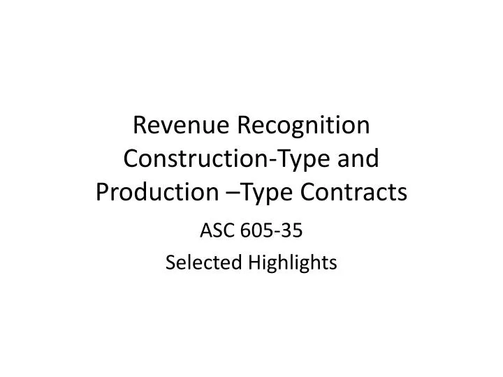 revenue recognition construction type and production type contracts