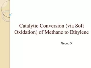 Catalytic Conversion (via Soft Oxidation) of Methane to Ethylene