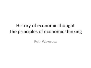 History of economic thought The principles of economic thinking