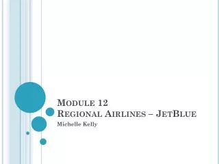 Module 12 Regional Airlines – JetBlue