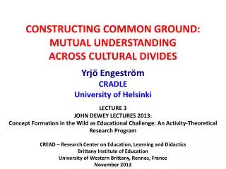 CONSTRUCTING COMMON GROUND: MUTUAL UNDERSTANDING ACROSS CULTURAL DIVIDES