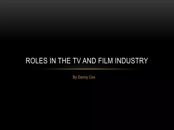 roles in the tv and film industry