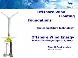 Offshore Wind 						Floating Foundations the competitive technology
