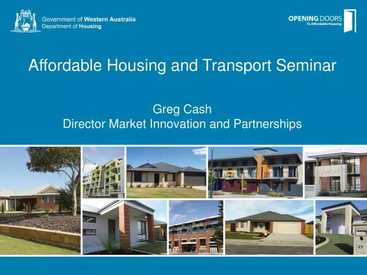 affordable housing and transport seminar greg cash director market innovation and partnerships