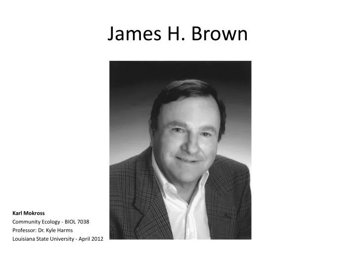 PPT - James H. Brown PowerPoint Presentation, free download - ID