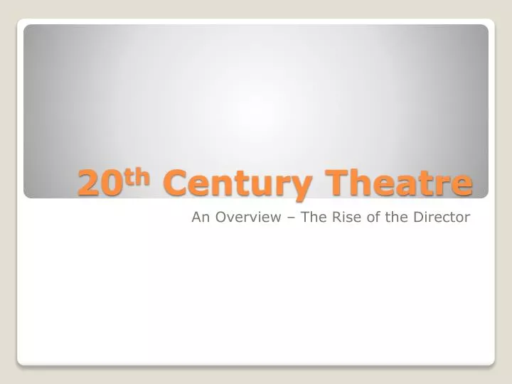 20 th century theatre