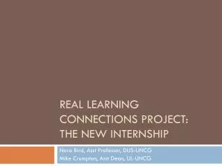 Real Learning Connections Project: The New Internship