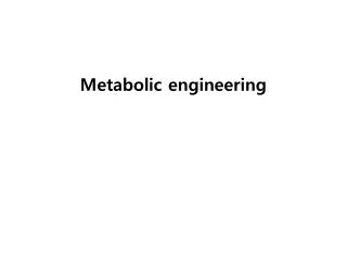 Metabolic engineering