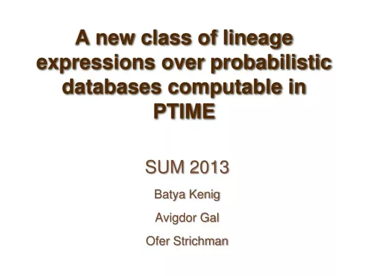 a new class of lineage expressions over probabilistic databases computable in ptime