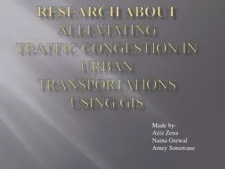 Research about Alleviating Traffic Congestion in Urban Transportations Using gis