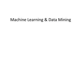 Machine Learning &amp; Data Mining