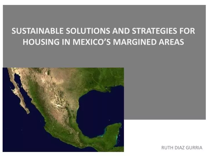 sustainable solutions and strategies for housing in mexico s margined areas