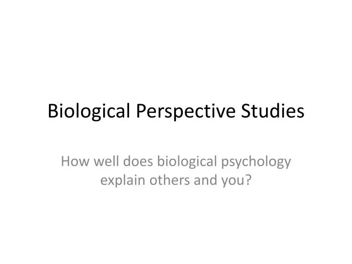 biological perspective studies