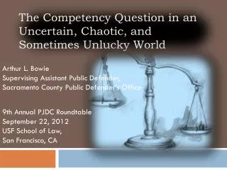 The Competency Question in an Uncertain, Chaotic, and Sometimes Unlucky World