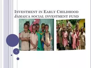 Investment in Early Childhood Jamaica social investment fund