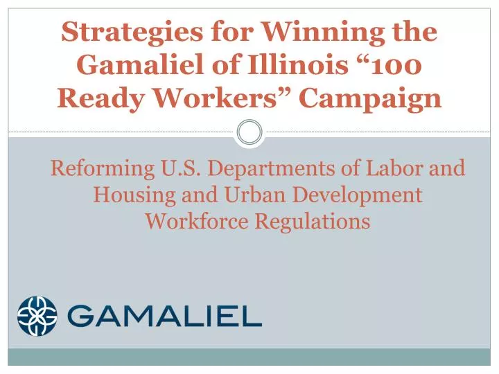 strategies for winning the gamaliel of illinois 100 ready workers campaign