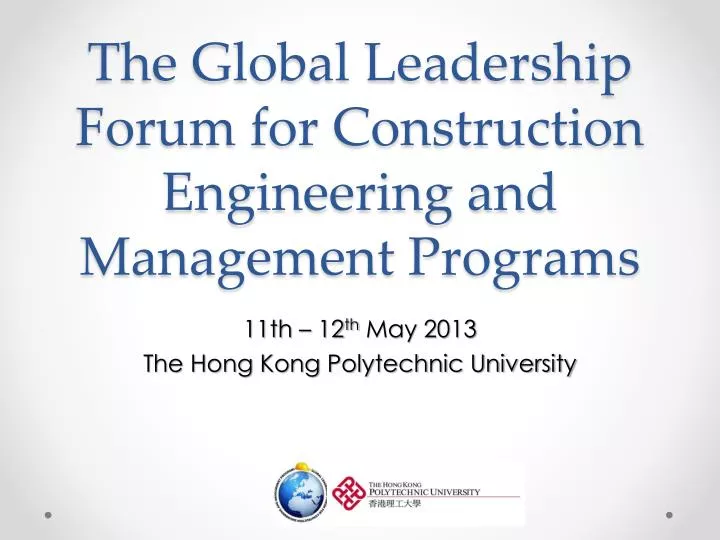 the global leadership forum for construction engineering and management programs