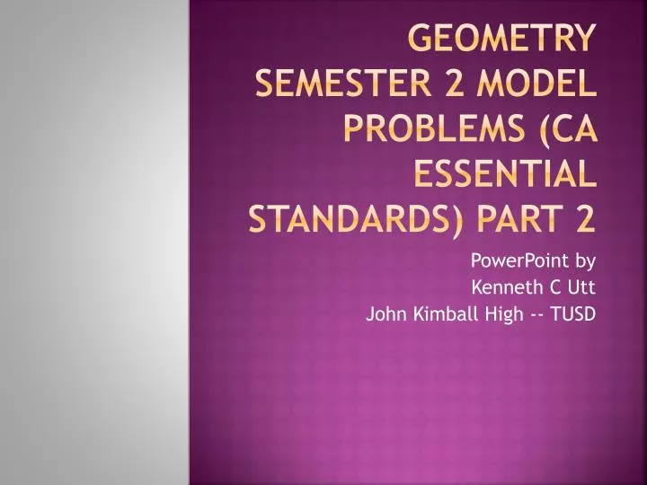geometry semester 2 model problems ca essential standards part 2